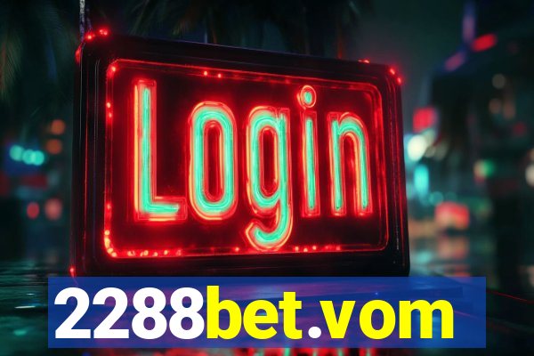 2288bet.vom
