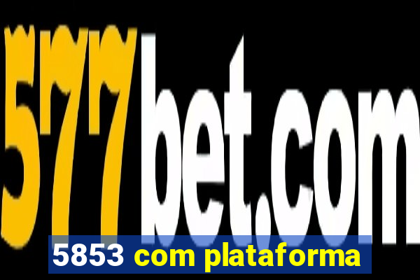 5853 com plataforma