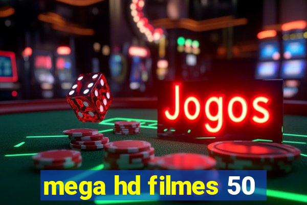 mega hd filmes 50