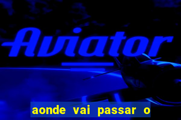 aonde vai passar o jogo do spfc