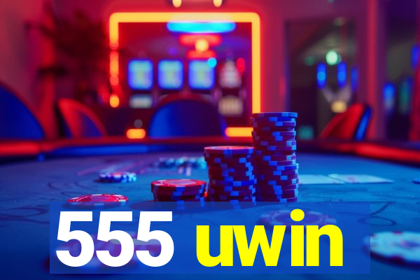 555 uwin