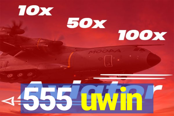 555 uwin