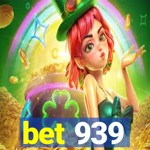 bet 939