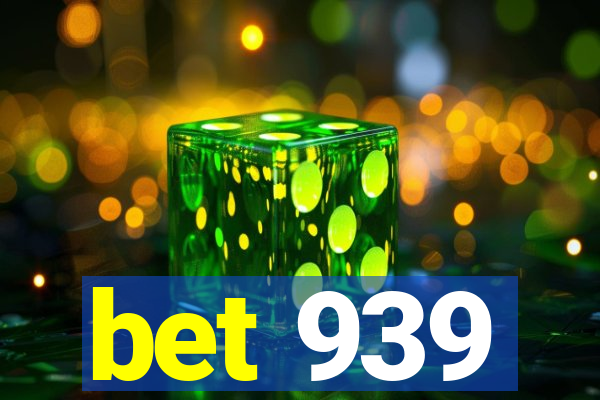 bet 939