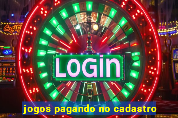 jogos pagando no cadastro