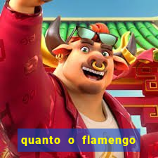 quanto o flamengo esta pagando no jogo de hoje