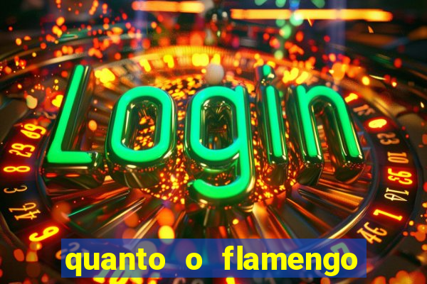quanto o flamengo esta pagando no jogo de hoje