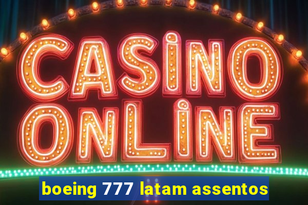 boeing 777 latam assentos
