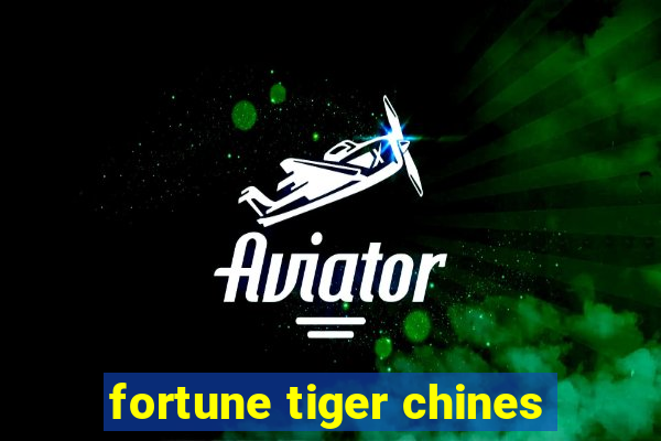 fortune tiger chines