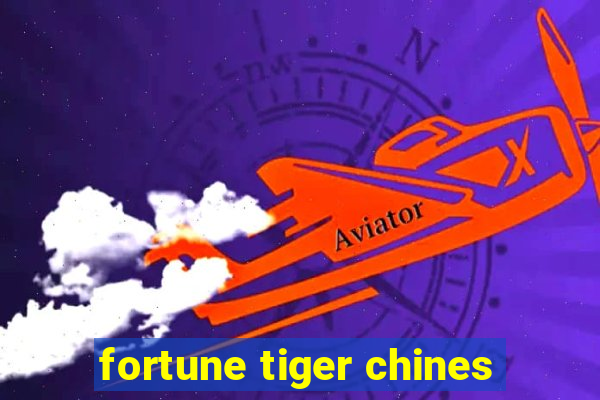 fortune tiger chines