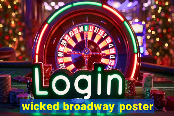 wicked broadway poster