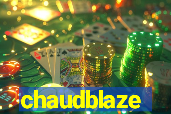 chaudblaze