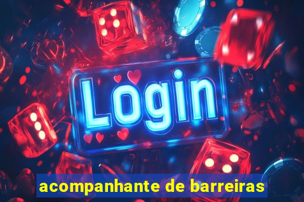 acompanhante de barreiras