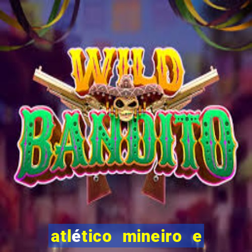 atlético mineiro e botafogo futemax