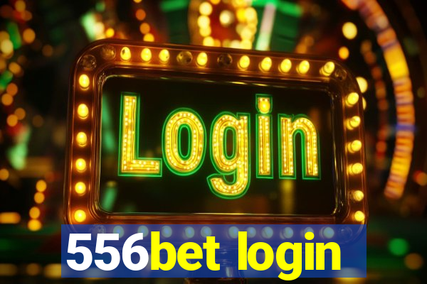 556bet login