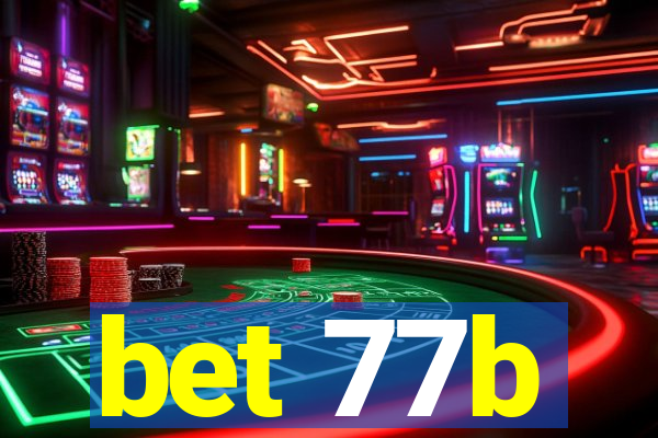 bet 77b