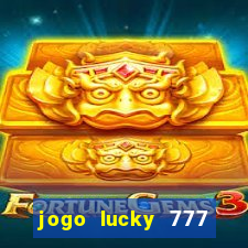 jogo lucky 777 paga mesmo