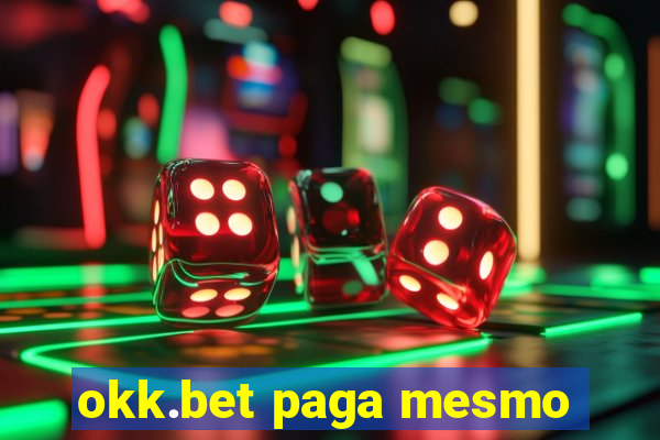 okk.bet paga mesmo