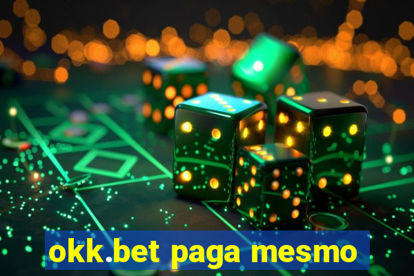 okk.bet paga mesmo