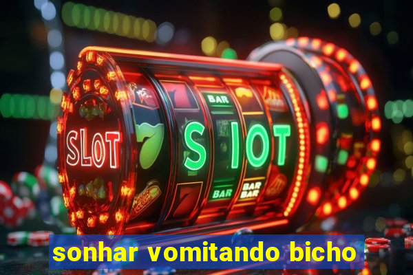 sonhar vomitando bicho