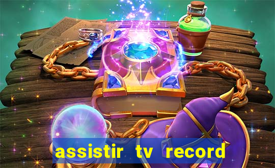 assistir tv record ao vivo