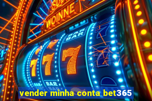vender minha conta bet365