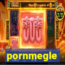 pornmegle