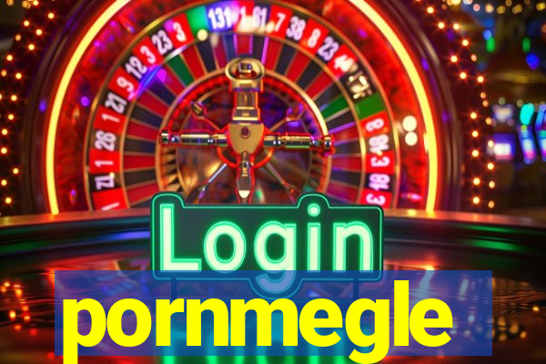 pornmegle