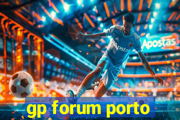 gp forum porto