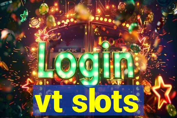 vt slots