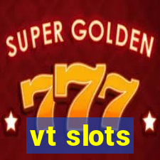 vt slots