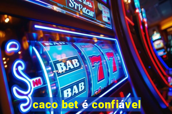caco bet é confiável