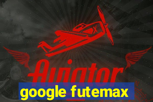 google futemax