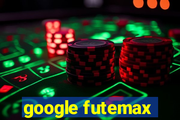 google futemax