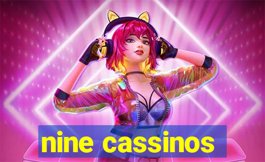 nine cassinos