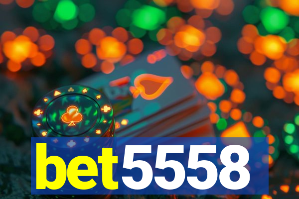 bet5558