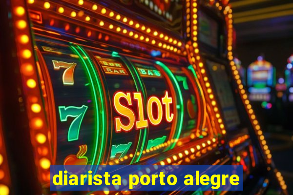 diarista porto alegre