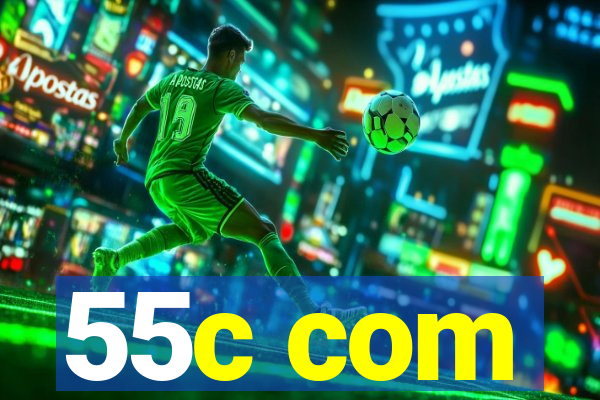 55c com