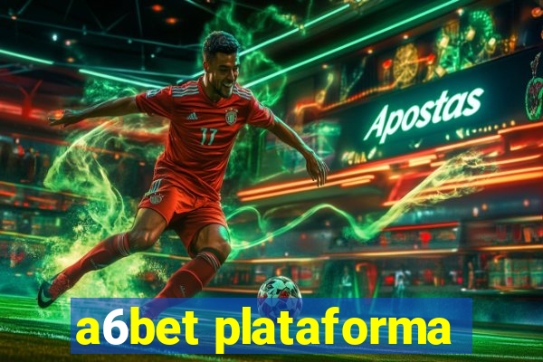 a6bet plataforma