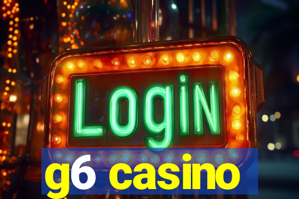 g6 casino