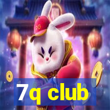 7q club