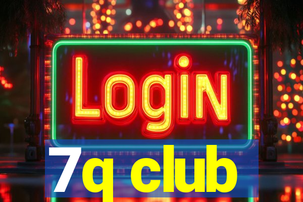 7q club