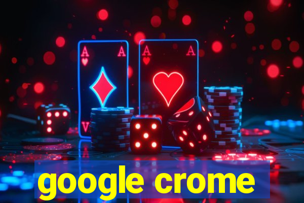 google crome