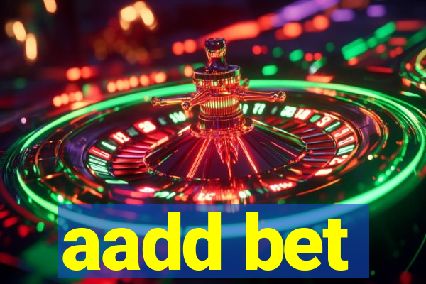 aadd bet
