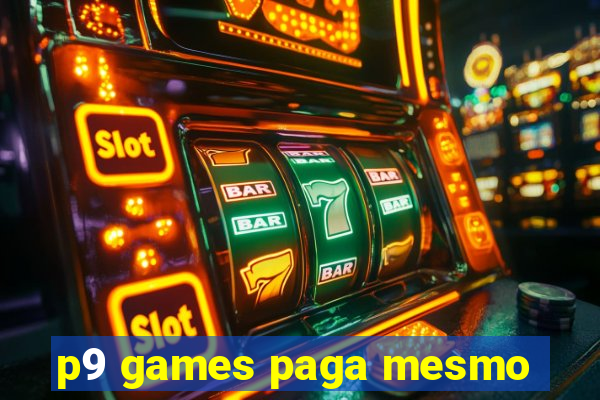 p9 games paga mesmo