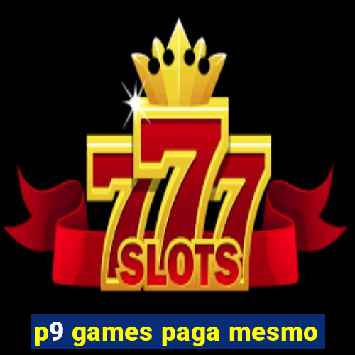 p9 games paga mesmo