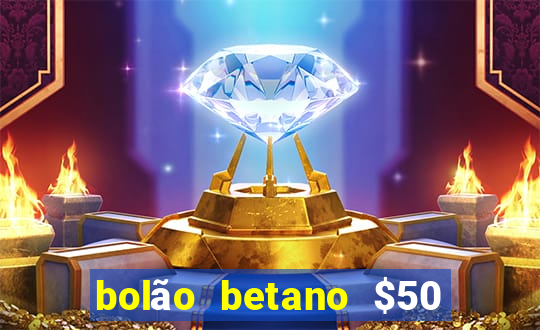 bolão betano $50 mil libertadores