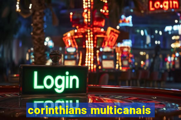 corinthians multicanais