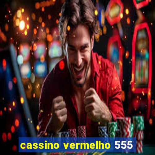 cassino vermelho 555