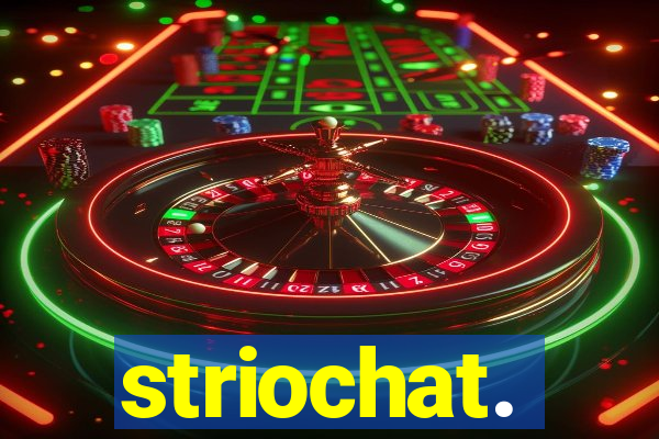 striochat.